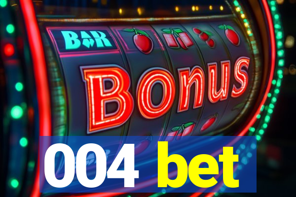 004 bet